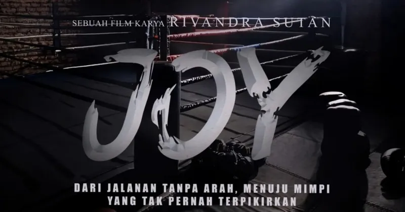 Kolaborasi Petinju di Film ‘JOY’, Sajikan Aksi dan Romansa