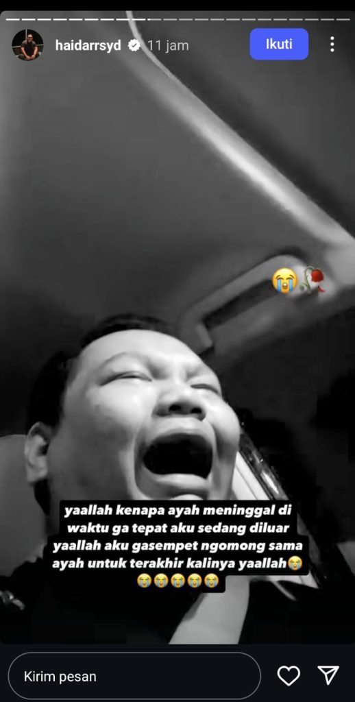 Ungkapan penyesalan Haidar Rasyad atas meninggalnya sang ayah, Mat Solar. (Foto: Instagram/haidarrsyd)